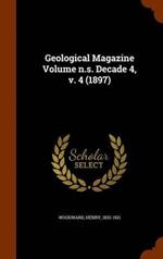 Geological Magazine Volume n.s. Decade 4, v. 4 (1897)