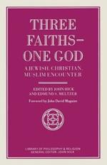 Three Faiths — One God: A Jewish, Christian, Muslim Encounter