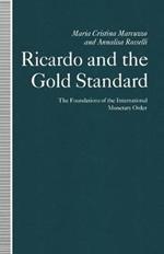 Ricardo and the Gold Standard: The Foundations of the International Monetary Order