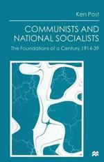 Communists and National Socialists: The Foundations of a Century, 1914–39