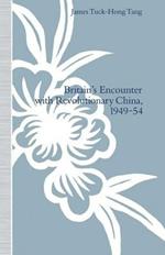 Britain’s Encounter with Revolutionary China, 1949–54