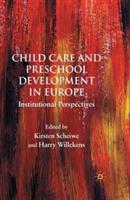 Child Care and Preschool Development in Europe: Institutional Perspectives