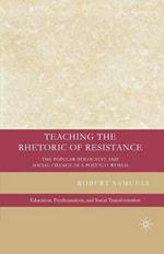 Teaching the Rhetoric of Resistance: The Popular Holocaust and Social Change in a Post-9/11 World