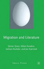 Migration and Literature: Gunter Grass, Milan Kundera, Salman Rushdie, and Jan Kjaerstad