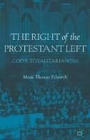 The Right of the Protestant Left: God's Totalitarianism