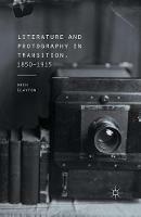 Literature and Photography in Transition, 1850-1915