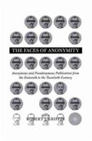 Faces of Anonymity: Anonymous and Pseudonymous Publication, 1600-2000