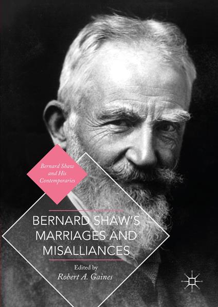 Bernard Shaw's Marriages and Misalliances