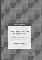 The Labour Party in Scotland: Religion, the Union, and the Irish Dimension