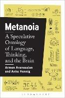 Metanoia: A Speculative Ontology of Language, Thinking, and the Brain