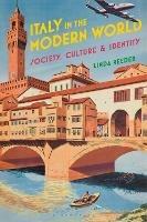 Italy in the Modern World: Society, Culture and Identity - Linda Reeder - cover