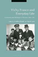 Vichy France and Everyday Life: Confronting the Challenges of Wartime, 1939-1945 - cover