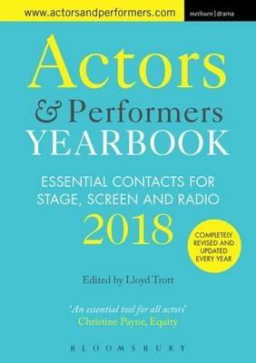 Actors and Performers Yearbook 2018: Essential Contacts for Stage, Screen and Radio - cover