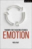 Theory for Theatre Studies: Emotion - Peta Tait - cover