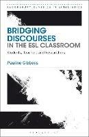 Bridging Discourses in the ESL Classroom: Students, Teachers and Researchers - Pauline Gibbons - cover