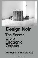 Design Noir: The Secret Life of Electronic Objects