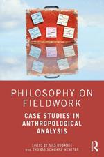 Philosophy on Fieldwork: Case Studies in Anthropological Analysis