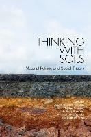 Thinking with Soils: Material Politics and Social Theory