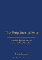 The Emptiness of Asia: Aeschylus' 'Persians' and the History of the Fifth Century - Thomas Harrison - cover