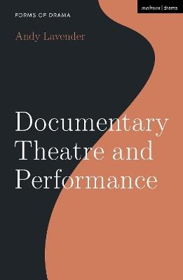 Documentary Theatre and Performance - Andy Lavender - cover