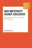 Non-University Higher Education: Geographies of Place, Possibility and Inequality - Holly Henderson - cover