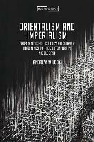 Orientalism and Imperialism: From Nineteenth-Century Missionary Imaginings to the Contemporary Middle East