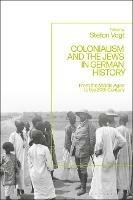 Colonialism and the Jews in German History: From the Middle Ages to the Twentieth Century - cover