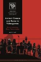 Ancient Greece and Rome in Videogames: Representation, Play, Transmedia - Ross Clare - cover