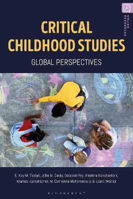 Critical Childhood Studies: Global Perspectives - Kay Tisdall,John Davis,Deborah Fry - cover