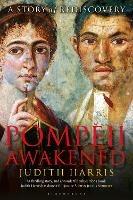 Pompeii Awakened: A Story of Rediscovery - Judith Harris - cover