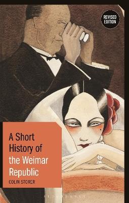 A Short History of the Weimar Republic: Revised Edition - Colin Storer - cover