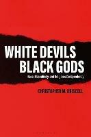 White Devils, Black Gods: Race, Masculinity, and Religious Codependency