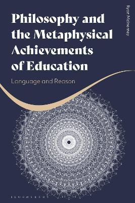 Philosophy and the Metaphysical Achievements of Education: Language and Reason - Ryan McInerney - cover