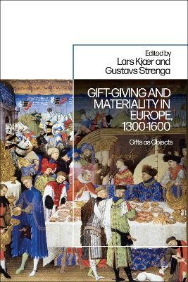 Gift-Giving and Materiality in Europe, 1300-1600: Gifts as Objects - cover