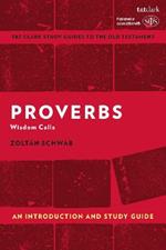 Proverbs: An Introduction and Study Guide: Wisdom Calls