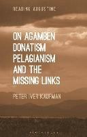 On Agamben, Donatism, Pelagianism, and the Missing Links - Peter Iver Kaufman - cover