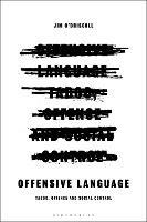 Offensive Language: Taboo, Offence and Social Control