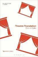 Theatre Translation: Theory and Practice - Massimiliano Morini - cover