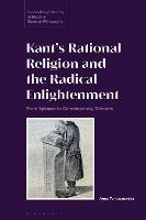 Kant’s Rational Religion and the Radical Enlightenment: From Spinoza to Contemporary Debates - Anna Tomaszewska - cover