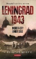 Leningrad 1943: Inside a City Under Siege - Alexander Werth - cover