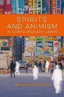 Spirits and Animism in Contemporary Japan: The Invisible Empire