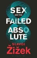 Sex and the Failed Absolute - Slavoj Žižek - cover