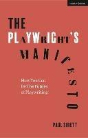 The Playwright's Manifesto: How You Can Be The Future of Playwriting - Paul Sirett - cover