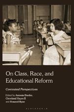 On Class, Race, and Educational Reform: Contested Perspectives