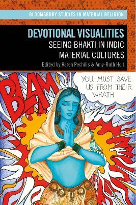 Devotional Visualities: Seeing Bhakti in Indic Material Cultures - cover