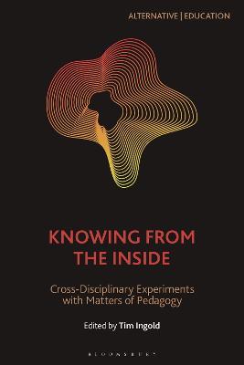 Knowing from the Inside: Cross-Disciplinary Experiments with Matters of Pedagogy - cover