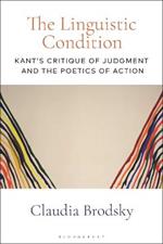 The Linguistic Condition: Kant's Critique of Judgment and the Poetics of Action