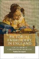 Pictorial Embroidery in England: A Critical History of Needlepainting and Berlin Work - Rosika Desnoyers - cover