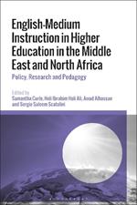 English-Medium Instruction in Higher Education in the Middle East and North Africa: Policy, Research and Pedagogy