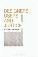 Designers, Users and Justice